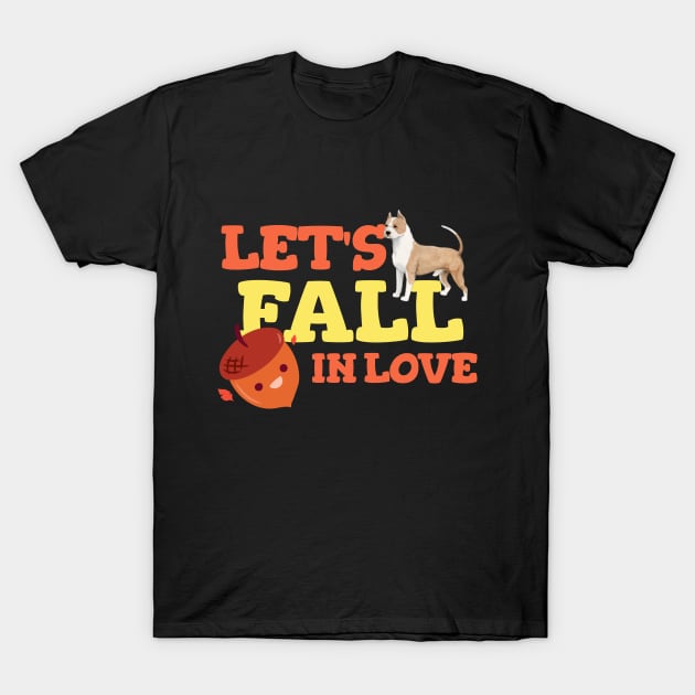 Let's Fall in Love with Sfaffy T-Shirt by Dog Lovers Store